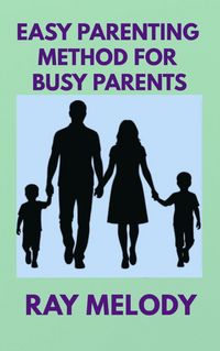 Produktbild: Easy Parenting Method For Busy Parents