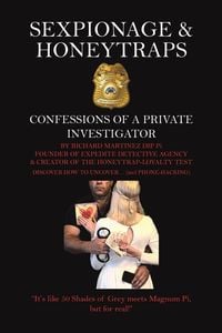 Produktbild: Sexpionage & Honeytraps: Confessions of a Private Investigator