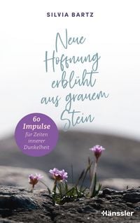 Produktbild: Neue Hoffnung erbl&uuml;ht aus grauem Stein