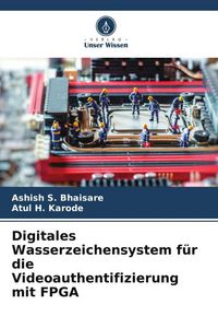 Produktbild: Digitales Wasserzeichensystem f&uuml;r die Videoauthentifizierung mit FPGA