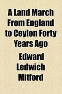 Produktbild: A Land March from England to Ceylon Forty Years Ago