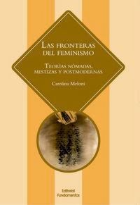 Produktbild: Las fronteras del feminismo : teor&iacute;as n&oacute;madas, mestizas y postmodernas