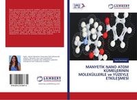Produktbild: Manyet&iquest;k Nano Atom K&uuml;meler&iquest;n&iquest;n Molek&uuml;llerle Ve Y&uuml;zeyle Etk&iquest;le&iquest;mes&iquest;