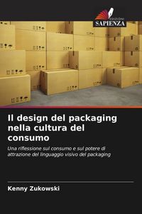Produktbild: Il design del packaging nella cultura del consumo