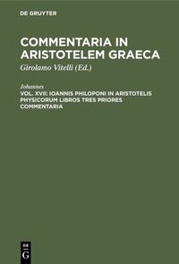 Produktbild: Ioannis Philoponi in Aristotelis Physicorum libros tres priores commentaria