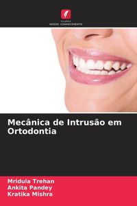 Produktbild: Mec&acirc;nica de Intrus&atilde;o em Ortodontia