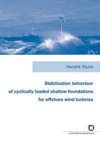 Produktbild: Stabilisation behaviour of cyclically loaded shallow foundations for offshore wind turbines