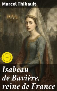 Produktbild: Isabeau de Bavi&egrave;re, reine de France