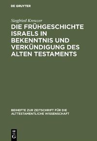 Produktbild: Die Fr&uuml;hgeschichte Israels in Bekenntnis und Verk&uuml;ndigung des Alten Testaments