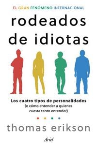 Produktbild: Rodeados de Idiotas: Los Cuatro Tipos de Personalidades (O C&oacute;mo Entender a Quienes Cuesta Tanto Entender) / Surrounded by Idiots