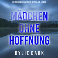 Produktbild: M&auml;dchen ohne Hoffnung (Ein spannender Tara Strong FBI-Thriller &ndash; Buch 5)