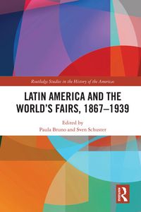 Produktbild: Latin America and the World's Fairs, 1867-1939