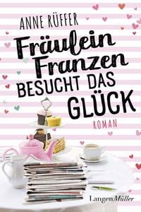 Bild vom Artikel Fräulein Franzen besucht das Glück vom Autor Anne Rüffer