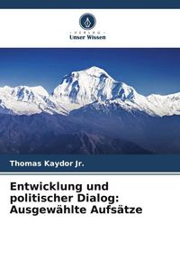 Produktbild: Entwicklung und politischer Dialog: Ausgew&auml;hlte Aufs&auml;tze