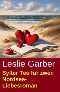 Produktbild: Sylter Tee f&uuml;r zwei: Nordsee-Liebesroman