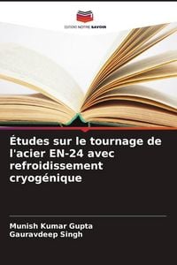 Produktbild: &Eacute;tudes sur le tournage de l'acier EN-24 avec refroidissement cryog&eacute;nique