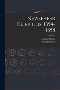 Produktbild: Newspaper Clippings, 1854-1858