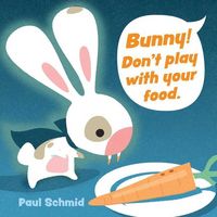 Produktbild: Schmid, P: Bunny! Don't Play with Your Food