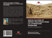 Produktbild: SOCIO-CULTURE ET IMPACT POLITIQUE DANS LA LITT&Eacute;RATURE IRANIENNE