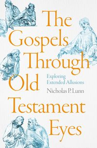 Produktbild: The Gospels Through Old Testament Eyes