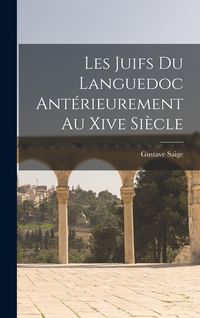 Produktbild: Les Juifs Du Languedoc Ant&eacute;rieurement Au Xive Si&egrave;cle