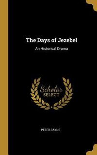 Produktbild: The Days of Jezebel: An Historical Drama