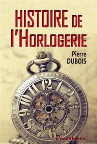 Produktbild: Histoire de l horlogerie