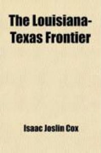 Produktbild: The Louisiana-Texas Frontier (Volume 1); The Franco-Spanish Regime