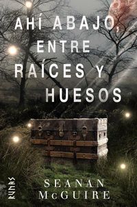 Produktbild: Ah&iacute; abajo, entre ra&iacute;ces y huesos
