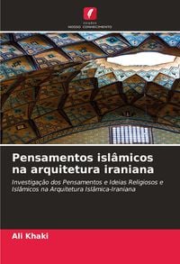 Produktbild: Pensamentos isl&acirc;micos na arquitetura iraniana