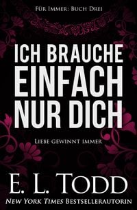 Produktbild: Ich brauche einfach nur Dich (F&uuml;r Immer, #3)