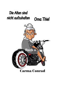 Produktbild: Oma Thiel Die Alten sind nicht aufzuhalten