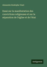 Produktbild: Essai sur la manifestation des convictions religieuses et sur la s&eacute;paration de l'&eacute;glise et de l'&eacute;tat