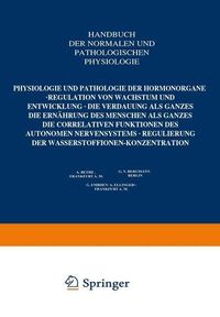 Produktbild: Physiologie und Pathologie der Hormonorgane; Regulation von Wachstum und Entwicklung; die Verdauung als Ganzes; die Ern&auml;hrung des Menschen als Ganzes;