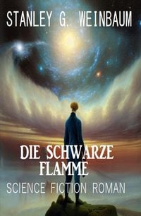 Produktbild: Die Schwarze Flamme: Science Fiction Roman
