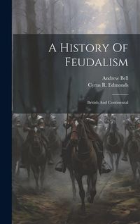Produktbild: A History Of Feudalism: British And Continental