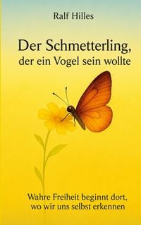 Produktbild: Der Schmetterling, der ein Vogel sein wollte