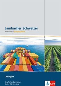 Bild vom Artikel Lambacher Schweizer für berufliche Gymnasien. 12. und 13. Schuljahr. Lösungen. Baden-Württemberg vom Autor 