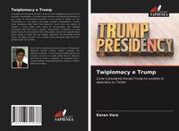 Produktbild: Twiplomacy e Trump