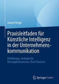 Produktbild: Praxisleitfaden f&uuml;r K&uuml;nstliche Intelligenz in der Unternehmenskommunikation