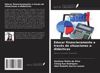 Produktbild: Educar financieramente a trav&eacute;s de situaciones a-did&aacute;cticas