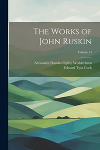 Produktbild: The Works of John Ruskin; Volume 14
