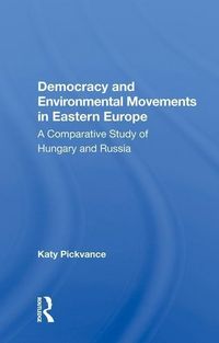 Produktbild: Pickvance, K: Democracy And Environmental Movements In Easte