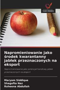 Produktbild: Napromieniowanie jako &iquest;rodek kwarantanny jab&iquest;ek przeznaczonych na eksport