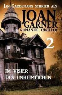 Produktbild: Joan Garner 2: Im Visier des Unheimlichen: Romantic Thriller