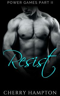 Produktbild: Resist (Power Games BDSM Dark Romance Series, #2)