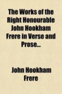 Produktbild: The Works of the Right Honourable John Hookham Frere in Verse and Prose (Volume 3); Translations from Aristophanes and Theognis - Edited by W.