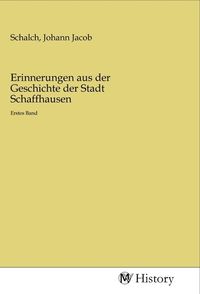 Produktbild: Erinnerungen aus der Geschichte der Stadt Schaffhausen