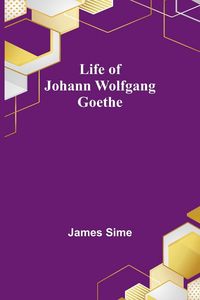 Produktbild: Life of Johann Wolfgang Goethe