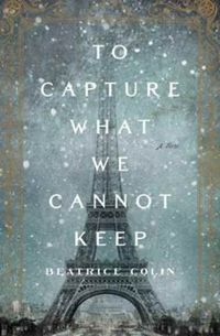 Produktbild: Colin, B: To Capture What We Cannot Keep